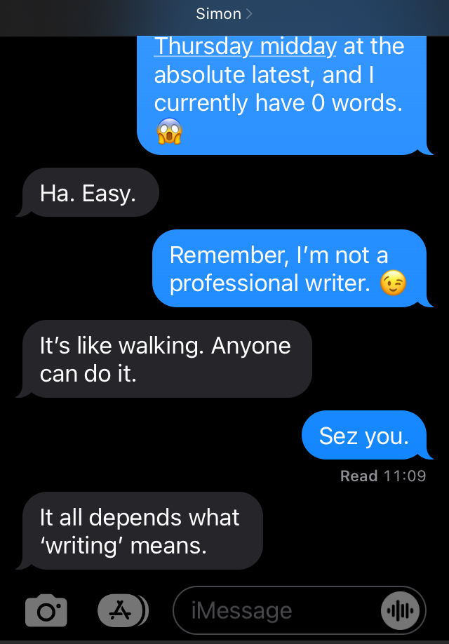 Screenshot of iMessage chat. Simon says: Ha. Easy. It's like walking. Anyone
can do it. It all depends on what 'writing' means.